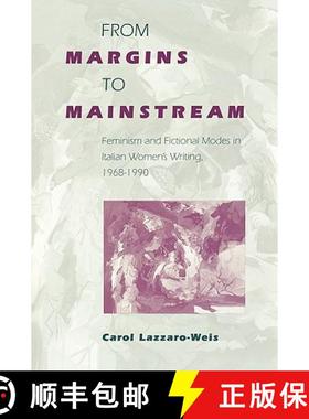 【3-4周达】From Margins to Mainstream: Feminism and Fictional Modes in Italian Women's Writing, 1968-... [9780812214383]