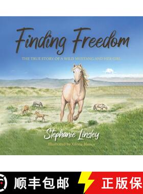 【3-4周达】Finding Freedom: The True Story of a Wild Mustang and Her Girl [9781643889207]