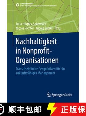 【3-4周达】Nachhaltigkeit in Nonprofit-Organisationen : Transdisziplinäre Perspektiven für ein zuku... [9783658406585]