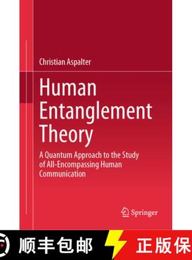 【3-4周达】Human Entanglement Theory : A Quantum Approach to the Study of All-Encompassing Human Comm... [9789819751600]