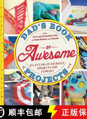 【3-4周达】Dad's Book of Awesome Projects: From Stilts and Super-Hero Capes to Tinker Boxes and Seesa... [9781440561191]