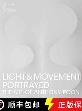 【3-4周达】Light and Movement Portrayed: The Art of Anthony Poon [9789810835453]