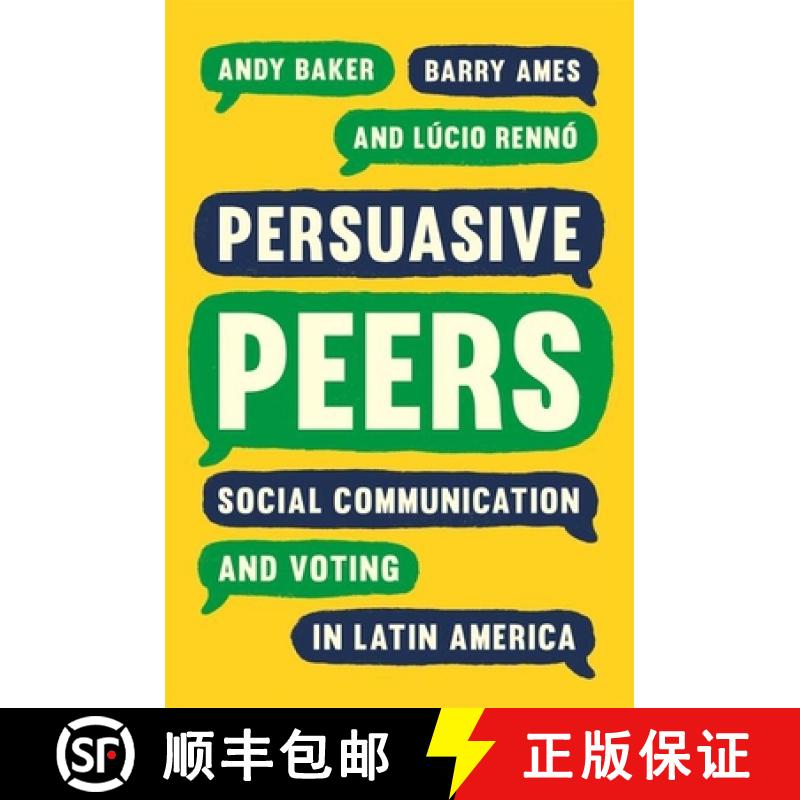 【3-4周达】Persuasive Peers: Social Communication and Voting in Latin America [9780691205779]