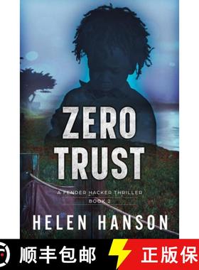 预订 Zero Trust: A Fender Hacker Thriller [9780996744362]