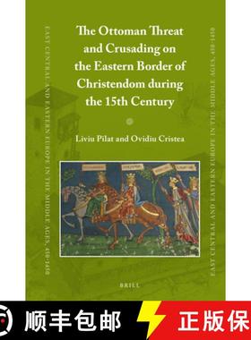预订 The Ottoman Threat and Crusading on the Eastern Border of Christendom During the 15th Century [9789004278851]