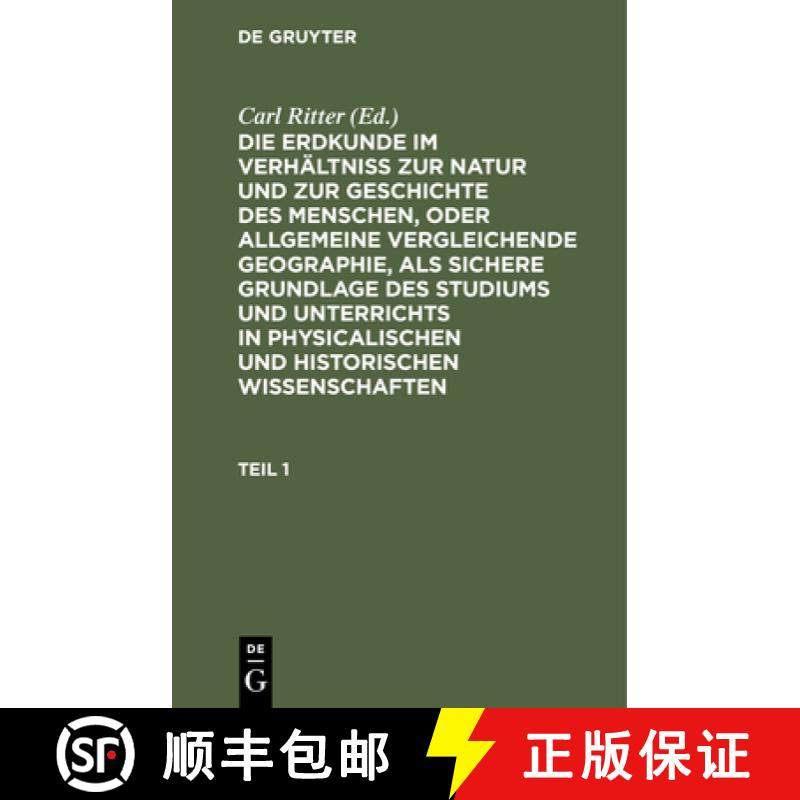 预订 Die Erdkunde Im Verhältniß Zur Natur Und Zur Geschichte Des Menschen, Oder Allgemeine Vergleic... [9783112429792]