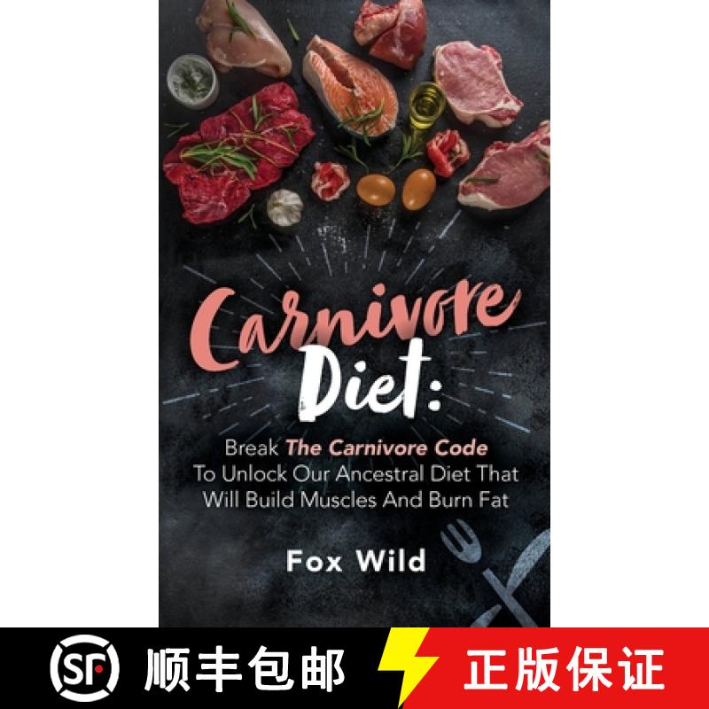 【2-3周达】Carnivore Diet Break The Carnivore Code To Unlock Our Ancestral Diet That Will Build Muscl... [9781087943732]