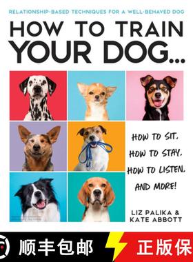 【3-4周达】How to Train Your Dog: A Relationship-Based Approach for a Well-Behaved Dog [9780744051469]