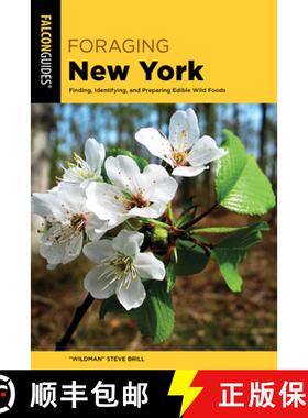 【3-4周达】Foraging New York : Finding, Identifying, and Preparing Edible Wild Foods [9781493084180]