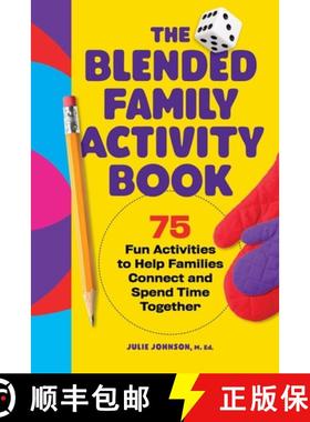预订 The Blended Family Activity Book: 75 Fun Activities to Help Families Connect and Spend Time Toge... [9781638073581]