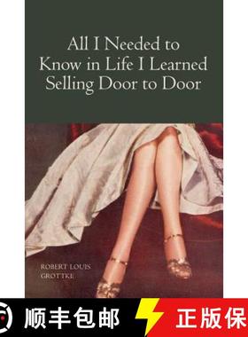 预订 All I Needed to Know in Life I Learned Selling Door to Door [9781419632006]