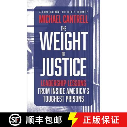 【3-4周达】The Weight of Justice: Leadership Lessons from Inside America's Toughest Prisons: A Correc... [9798995855804]