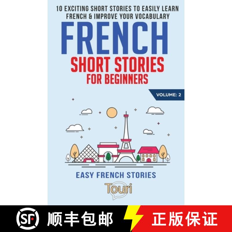 【3-4周达】French Short Stories for Beginners: 10 Exciting Short Stories to Easily Learn French & Imp... [9781953149244]