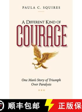 【3-4周达】A Different Kind of Courage: One Man's Story of Triumph Over Paralysis [9798985615067]