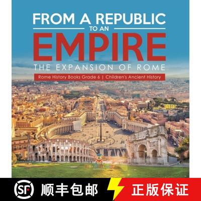 【3-4周达】From a Republic to an Empire : The Expansion of Rome | Rome History Books Grade 6 | Childr... [9781541954786]