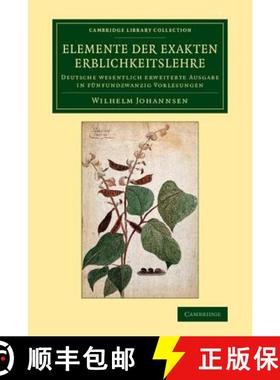 【3-4周达】Elemente der exakten Erblichkeitslehre: Deutsche wesentlich erweiterte Ausgabe in funfundz... [9781108081054]
