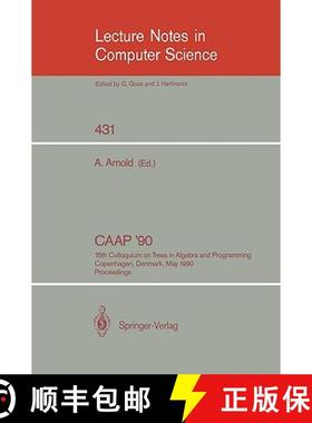 【3-4周达】CAAP '90 : 15th Colloquium on Trees in Algebra and Programming, Copenhagen, Denmark, May 1... [9783540525905]