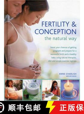 【3-4周达】Fertility and Conception the Natural Way: Boost Your Chances of Getting Pregnant and Prepa... [9780754825104]