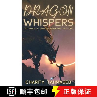 【3-4周达】Dragon Whispers: Six Tales of Dragon Adventure and Lore [9781950042104]