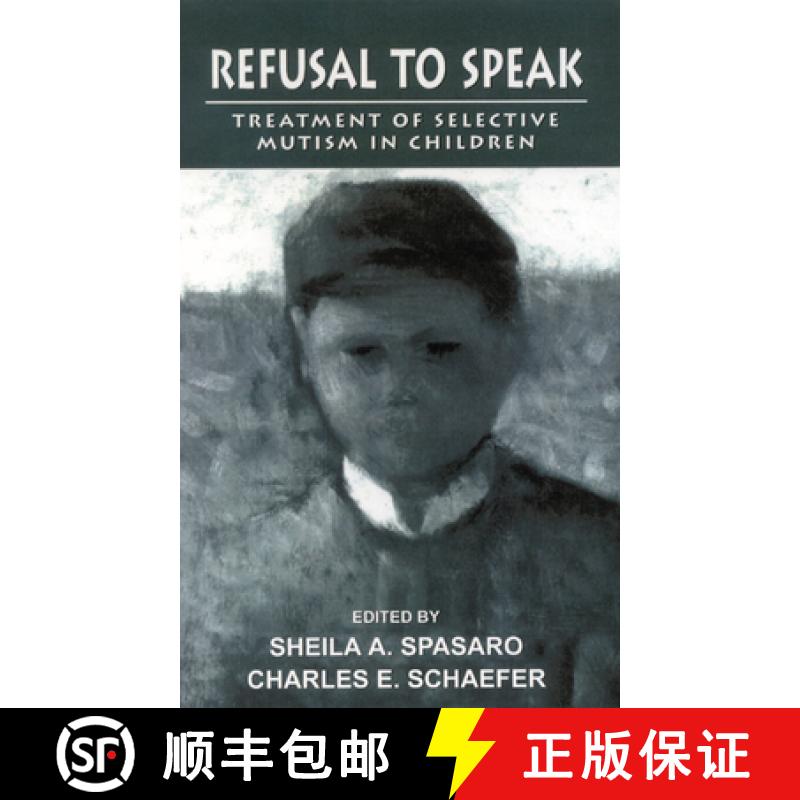 【3-4周达】Refusal to Speak : Treatment of Selective Mutism in Children [9780765701251]
