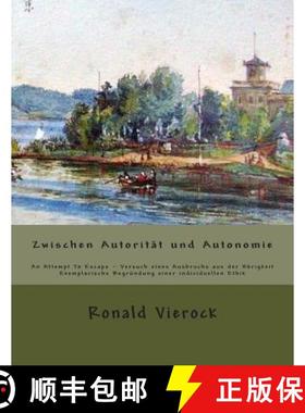 预订 Exemplarische Begründung einer individuellen Ethik zwischen Autorität und Autonomie [9781490456058]