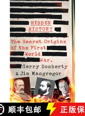 【3-4周达】Hidden History : a compelling and captivating study of the causes of WW1 that turns everyt... [9781780576305]