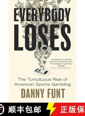 【3-4周达】Everybody Loses: The Tumultuous Rise of American Sports Gambling [9781668062029]