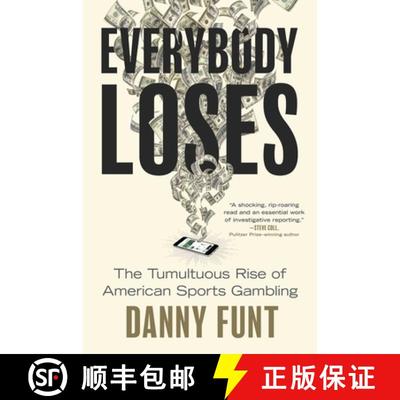 【3-4周达】Everybody Loses: The Tumultuous Rise of American Sports Gambling [9781668062029]