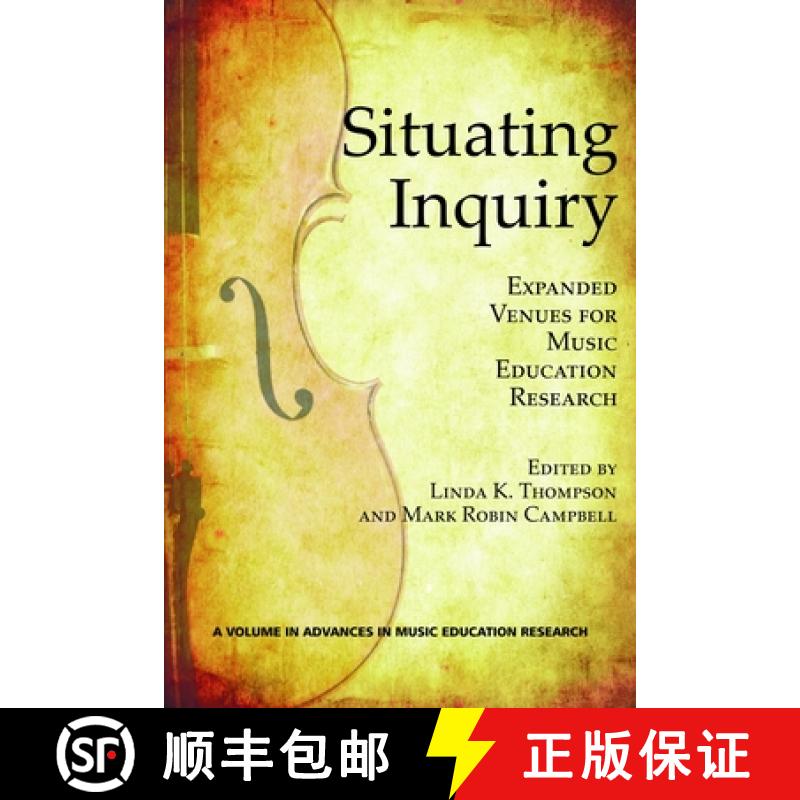 【3-4周达】Situating Inquiry: Expanded Venues for Music Education Research [9781617358951]