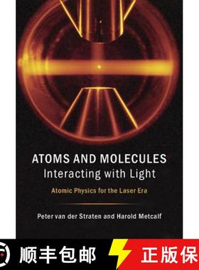 【3-4周达】Atoms and Molecules Interacting with Light : Atomic Physics for the Laser Era [9781107090149]