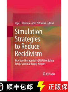 【3-4周达】Simulation Strategies to Reduce Recidivism : Risk Need Responsivity (RNR) Modeling for the... [9781493902057]