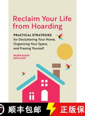 【3-4周达】Reclaim Your Life from Hoarding: Practical Strategies for Decluttering Your Home, Organizi... [9781646112098]