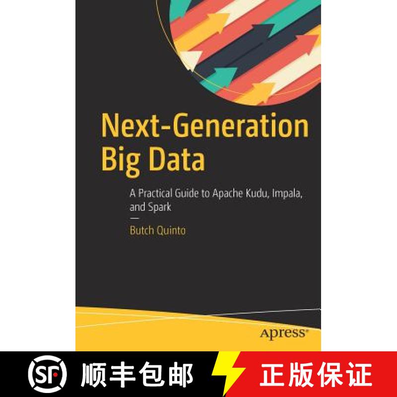 预订 Next-Generation Big Data : A Practical Guide to Apache Kudu, Impala, and Spark [9781484231463]