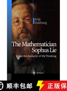 【3-4周达】精装 The Mathematician Sophus Lie: It was the Audacity of My Thinking [9783540421375]