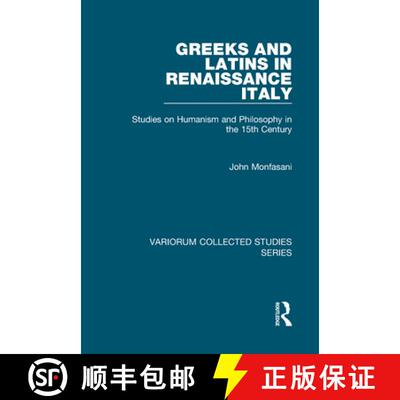【3-4周达】精装 Greeks and Latins in Renaissance Italy: Studies on Humanism and Philosophy in the 15t... [9780860789512]
