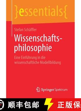 【3-4周达】Wissenschaftsphilosophie : Eine Einführung in die wissenschaftliche Modellbildung [9783658238704]
