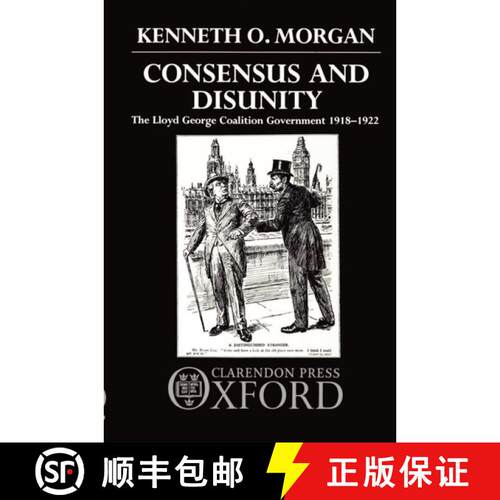 【3-4周达】Consensus and Disunity: The Lloyd George Coalition Government 1918-1922 [9780198229759]