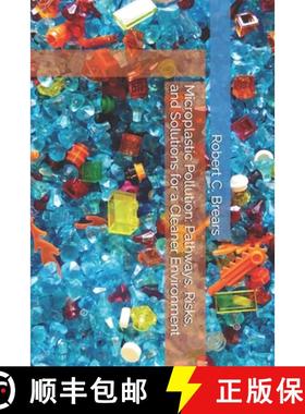 【3-4周达】Microplastic Pollution: Pathways, Risks, and Solutions for a Cleaner Environment [9781991370211]