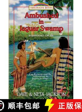 预订 Ambushed in Jaguar Swamp: Introducing Barbrooke Grubb [9781939445322]