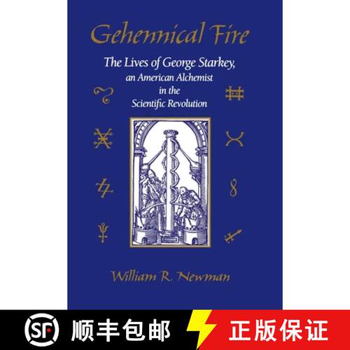 【3-4周达】精装 Gehennical Fire – The Lives of George Starkey an American Alchemist in the Scientifi... [9780674341715]