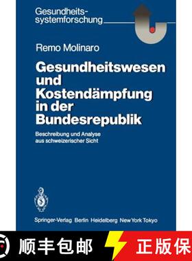 【3-4周达】Gesundheitswesen und Kostendämpfung in der Bundesrepublik : Beschreibung und Analyse aus ... [9783540166481]