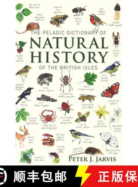 【3-4周达】The Pelagic Dictionary of Natural History of the British Isles : Descriptions of all Speci... [9781784271947]
