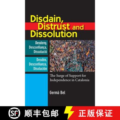 【3-4周达】精装 Disdain, Distrust and Dissolution: The Surge of Support for Independence in Catalonia [9781845197049]