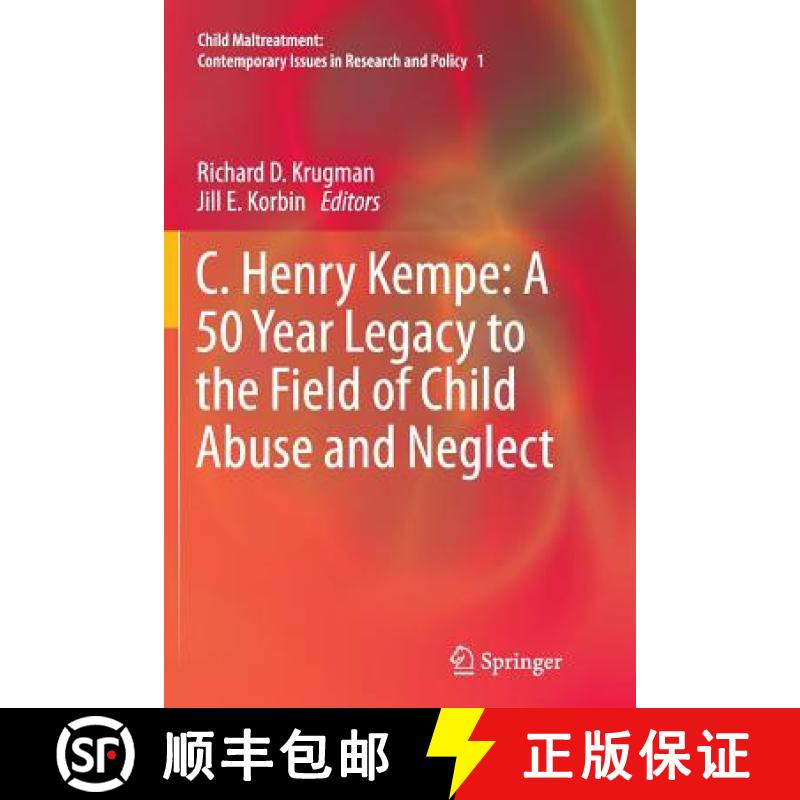 【3-4周达】C. Henry Kempe: A 50 Year Legacy to the Field of Child Abuse and Neglect [9789400794788]