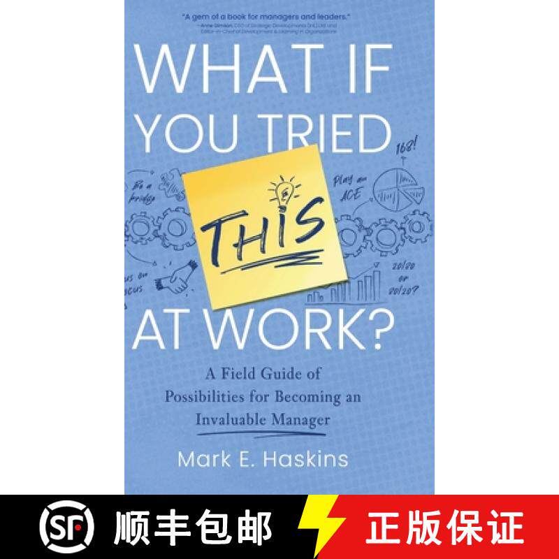 【3-4周达】What If You Tried This At Work: A Field Guide of Possibilities for Becoming an Invaluable ... [9798888244623]
