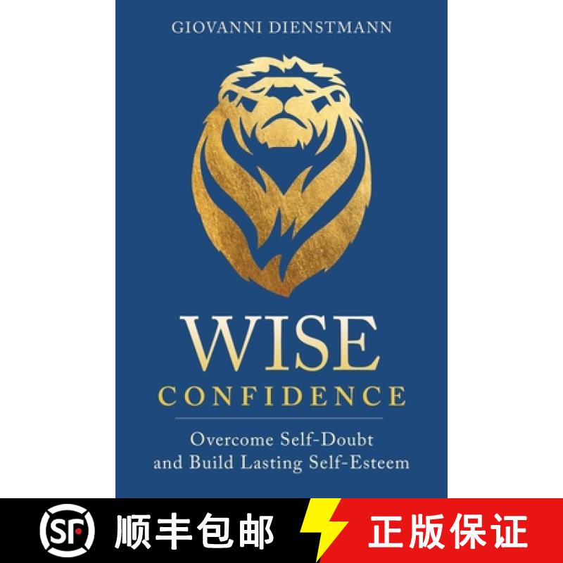 【3-4周达】Wise Confidence: Overcome Self-Doubt and Build Lasting Self-Esteem [9781649631176]