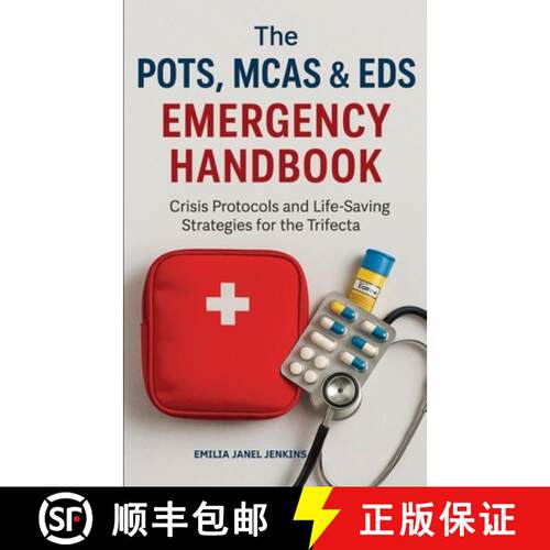 【3-4周达】The POTS, MCAS & EDS Emergency Handbook : Crisis Protocols and Life-Saving Strategies for ... [9781764034852]