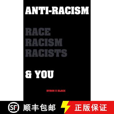 【3-4周达】Anti-Racism: Race, Racism, Racists & You: An Introduction to Racism Education for; Kids, T... [9781916355033]