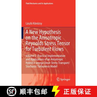 【3-4周达】A New Hypothesis on the Anisotropic Reynolds Stress Tensor for Turbulent Flows: Volume II:... [9783030606022]
