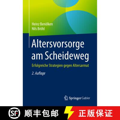 【3-4周达】Altersvorsorge am Scheideweg : Erfolgreiche Strategien gegen Altersarmut (2. Aufl. 2018) [9783658218362]